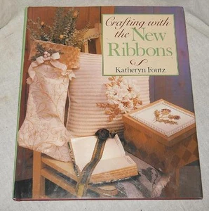 Crafting with the New Ribbons by Katheryn Foutz (1995, Hardcover, Illustrated - Imagen 1 de 5