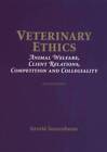 Veterinary Ethics: Animal Welfare, Client Relations, Competition and Coll - GOOD