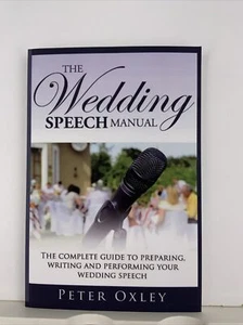 The Wedding Speech Manual By Peter Oxley Softback Preparing Writing Performing - Bild 1 von 10