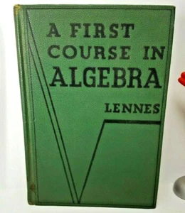 Vtg A FIRST COURSE IN ALGEBRA LENNES 1934 book Professional Copy 1220l21 - Picture 1 of 12