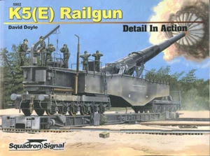 SQUADRON SIGNAL WW2 GERMAN K5(E) 28cm RAILWAY GUN "LEOPOLD" ANZIO ANNIE FRANCE - Picture 1 of 4