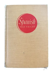 Spanish: Self Taught 1941 By Dr. Richard S. Rosenthal HC  - Picture 1 of 9