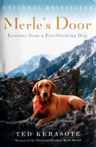 Merle's Door: Lessons from a Freethinking Dog by Ted Kerasote / 2007 Hardcover - Foto 1 di 1