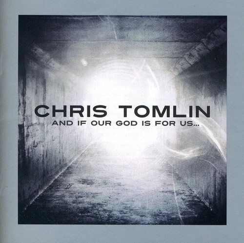 And if Our God Is for Us by Chris Tomlin (CD, 2010)