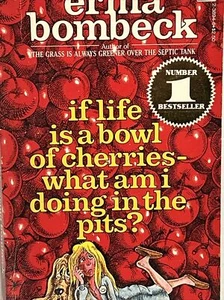 If Life Is a Bowl of Cherries-What Am I Doing in the Pits? - Imagen 1 de 4