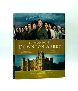 Il Mondo di Downtown Abbey - Jessica Fellows - Rizzoli 2012 - Foto 1 di 9