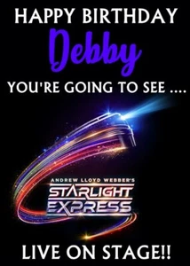 YOU'RE GOING TO SEE STARLIGHT EXPRESS! Personalised Birthday Card - Picture 1 of 1