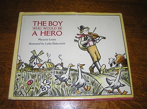 THE BOY WHO WOULD BE A HERO Marjorie Lewis illustrated by Lydia Dabcovich 1st - Picture 1 of 3