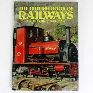 The British Book of Railways ed Michael Oldham (Vintage Hardback, 1978) - Picture 1 of 5