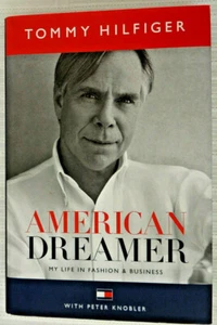 SIGNED American Dreamer: My Life in Fashion and Business by Tommy Hilfiger - Picture 1 of 6
