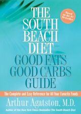 The South Beach Diet Good Fats/Good Carbs Guide: The Complete and Easy Referenc