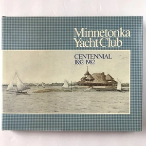 Minnetonka Yacht Club Centennial (Minnesota) Book By Kunz W/Black & White Photos - Picture 1 of 9