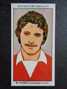 The Sun Soccercards 1978-79 - Robert Oates - Scunthorpe United #677 - Picture 1 of 2