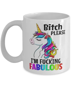 Taza Divertida Regalo UNICORNIO, Bitch Please I'm F*cking Fabulosa, Divertida Taza Unicornio - Imagen 1 de 2