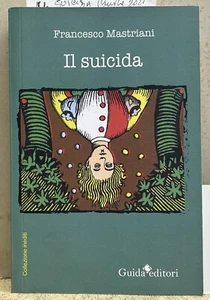(Mastriani) FRANCESCO MASTRIANI - IL SUICIDA - Guida 2021 - Imagen 1 de 1