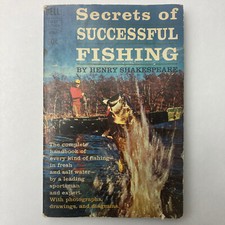 Secrets of Successful Fishing Fresh & Saltwater Henry Shakespeare 1962 1st Print