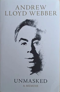 Andrew Lloyd Webber - Unmasked A Memoir 2018 Aussie tapa dura grande 23 cm x 15 cm - Imagen 1 de 1