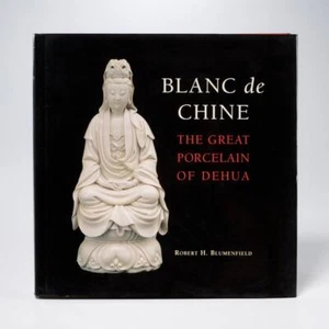 Blanc de Chine Great Porcelain of Doha Robert H Blumenfield Hardcover Book - Picture 1 of 5