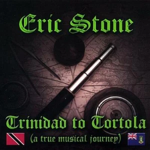 Eric Stone: Trinidad To Tortola: A True Musical Journey 2-Disc w/ Art MUSIC CDs - Bild 1 von 1