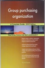 Group Purchasing Organization A Complete Guide - 2019 Edition Paperback As New