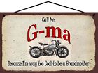Call Me G-Ma Classic Motorcycle Sign I'm Way Too Cool To Be A Grandmother