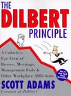 The Dilbert Principle: A Cubicle's-Eye View of Bosses, Meetings, Manageme - GOOD