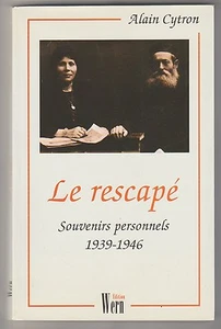 Le rescapé Souvenirs personnels 1939 - 1946 Alain Cytron - Foto 1 di 1