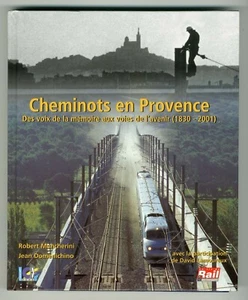 CHEMINOTS EN PROVENCE PAR ROBERT MENCHERINI ET JEAN DOMENICHINO (LA VIE DU RAIL) - Bild 1 von 2