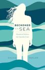Beckoned by the Sea : Women at Work on the Cascadia Coast, Paperback by Taylo...