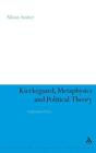 Kierkegaard, Metaphysics And Political Theory: Unfinished Selves By Professor Al