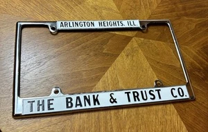 Vintage Arlington Heights ILL License Plate Frame The Bank & Trust Co Rare - Picture 1 of 13