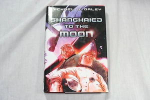 Shanghaied to the Moon by Michael J. Daley and Michael Daley (2007, Hardcover) - Imagen 1 de 1