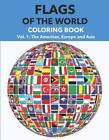 Flags of the World Coloring Book: Vol. 1: The Americas, Europe and Asia by Enric