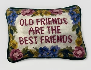 DECORATIVE NEEDLEPOINT PILLOW OLD FRIENDS ARE THE BEST FRIENDS 8.5 X 6 - Picture 1 of 6