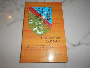 Canberra Cosmos: Pilgrim's Guidebook to Sacred Sites & Symbols of Aus Capital. - Picture 1 of 9