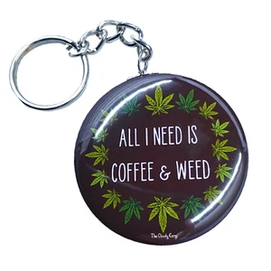 All I Need is Coffee and Weed Keychain 420 Stoner Gifts Collectibles Accessories - Picture 1 of 17