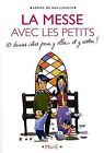 La Messe Avec Les Petits : 10 Bonnes Idées Pour Y All... | Book | Condition Good
