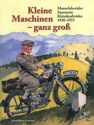 Vennekate: Kleine Maschinen: Motorfahrräder/Saxonette/Kleinkrafträder Typen-Buch - Bild 1 von 3