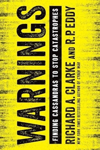Warnings: Finding Cassandras to Stop Catastrophes by Clarke, Richard A. Foto 1 de 1