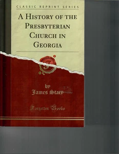 James Stacy, A History of the Presbyterian Church in Georgia  Reprint of 1912 - Picture 1 of 1
