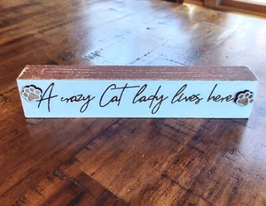 NEW A Crazy Cat Lady Shelf Sitter Sign - Picture 1 of 5