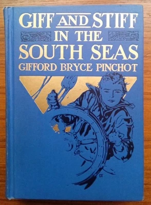 Vintage 1933 1st Edition ~ GIFF AND STIFF IN THE SOUTH SEAS ~ Gifford Pinchot Foto 1 de 4