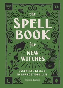 The Spell Book for New Witches: Essential Spells to Change Your Life - Picture 1 of 7
