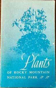 Vintage 1953 PLANTS OF ROCKY MOUNTAIN NATIONAL PARK by Ruth Ashton Nelson 2nd ed - Picture 1 of 1