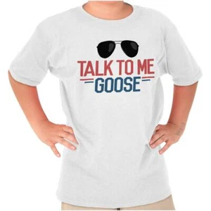 Talk To Me Goose Pop Culture Movie Quote Youth Crewneck T Shirts Boy or Girl - Picture 1 of 7
