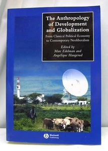 The Anthropology of Development and Globalization: From Classical Political - Picture 1 of 2