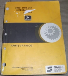 JOHN DEERE 300D 310D 315D BACKHOE LOADER PARTS MANUAL BOOK CATALOG PC2321 - Picture 1 of 4