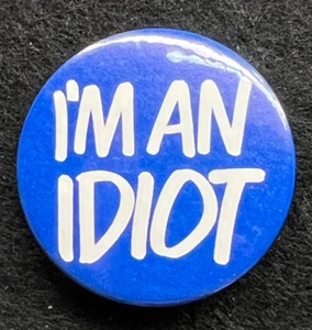 INSIGNIA PIN BOTÓN VINTAGE "SOY UN IDIOTA" - Imagen 1 de 3