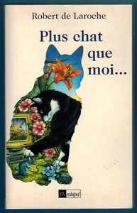 2000 - R.de Laroche - Plus Chat que  Moi - Edit.L'archipel - Imagen 1 de 3
