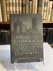 American Catholics and the Quest for Equality in the Civil War Era by Robert... - Picture 1 of 6